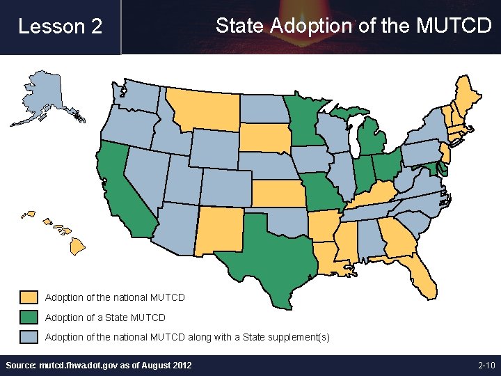 Lesson 2 State Adoption of the MUTCD Adoption of the national MUTCD Adoption of