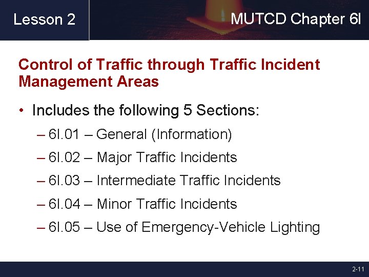 Lesson 2 MUTCD Chapter 6 I Control of Traffic through Traffic Incident Management Areas