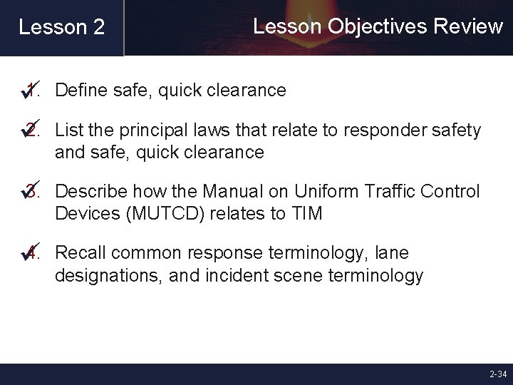 Lesson 2 Lesson Objectives Review 1. 2. Define safe, quick clearance 3. Describe how