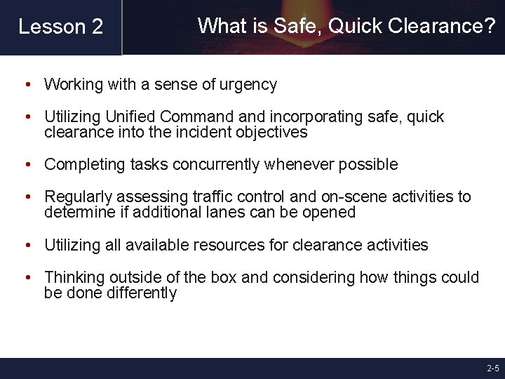 Lesson 2 What is Safe, Quick Clearance? • Working with a sense of urgency