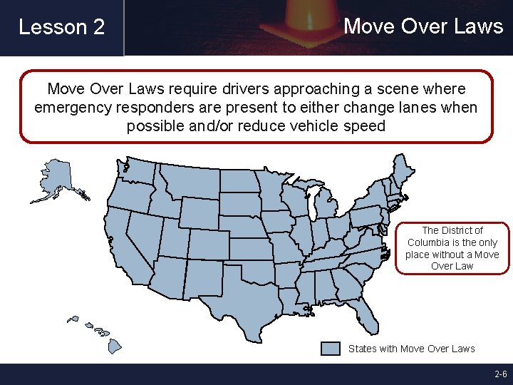 Lesson 2 Move Over Laws require drivers approaching a scene where emergency responders are