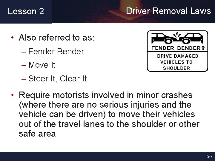Lesson 2 Driver Removal Laws • Also referred to as: – Fender Bender –