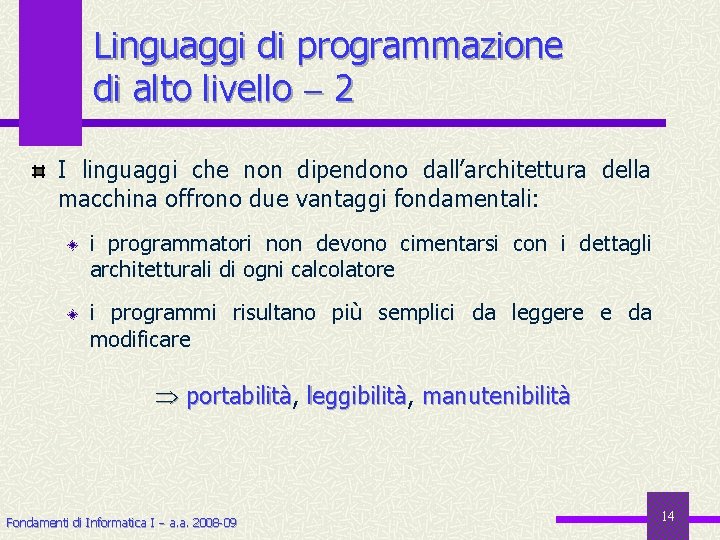 Linguaggi di programmazione di alto livello 2 I linguaggi che non dipendono dall’architettura della