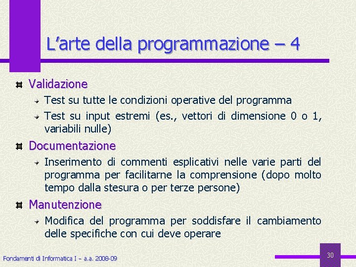 L’arte della programmazione – 4 Validazione Test su tutte le condizioni operative del programma