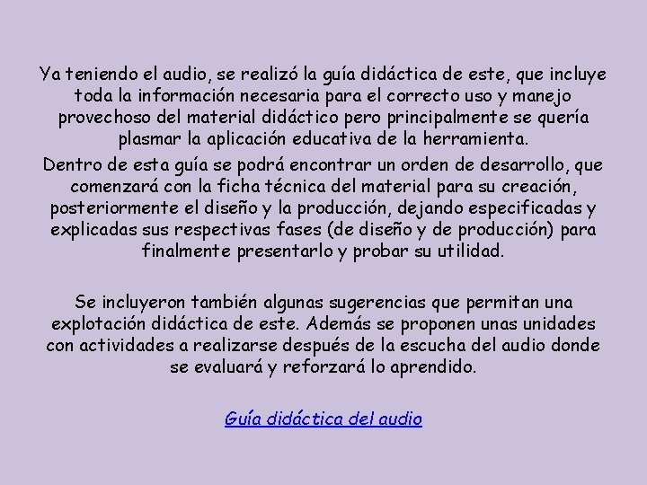 Ya teniendo el audio, se realizó la guía didáctica de este, que incluye toda Ya teniendo el audio, se realizó la guía didáctica de este, que incluye toda