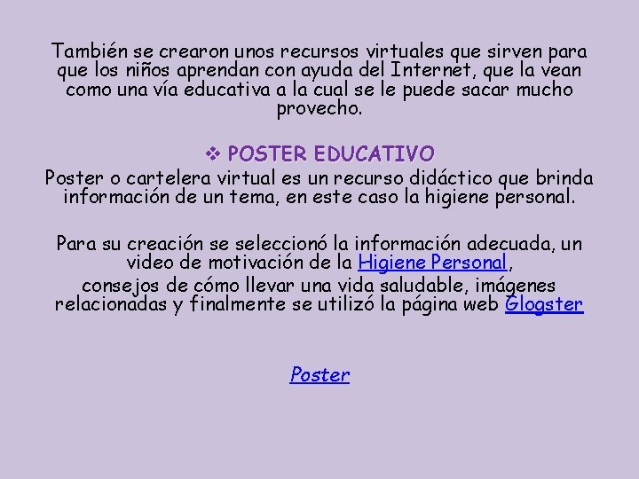 También se crearon unos recursos virtuales que sirven para que los niños aprendan con También se crearon unos recursos virtuales que sirven para que los niños aprendan con