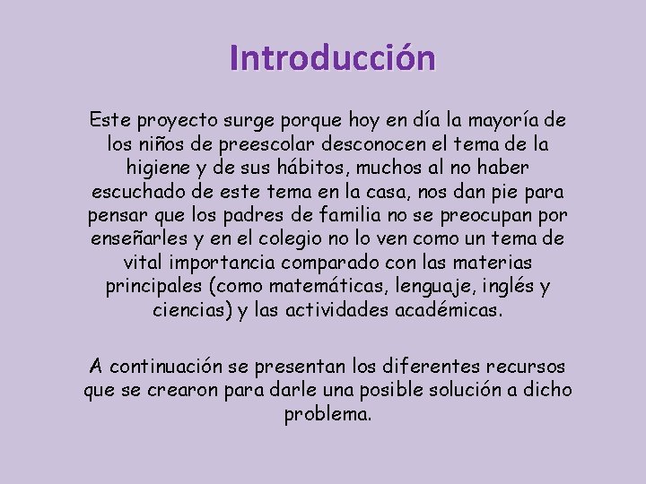 Introducción Este proyecto surge porque hoy en día la mayoría de los niños de Introducción Este proyecto surge porque hoy en día la mayoría de los niños de