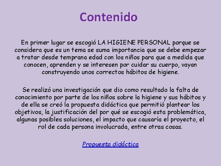 Contenido En primer lugar se escogió LA HIGIENE PERSONAL porque se considera que es Contenido En primer lugar se escogió LA HIGIENE PERSONAL porque se considera que es