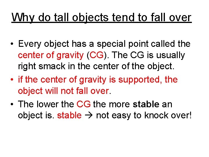 Why do tall objects tend to fall over • Every object has a special