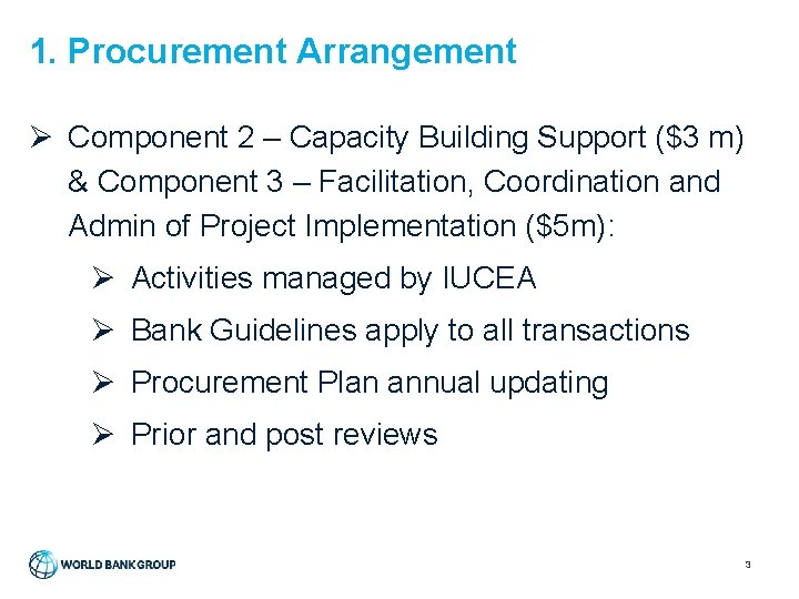 1. Procurement Arrangement Ø Component 2 – Capacity Building Support ($3 m) & Component
