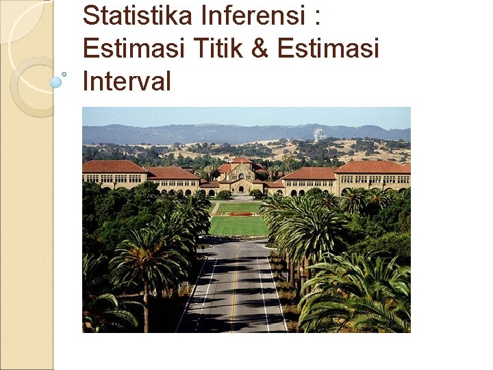 Statistika Inferensi : Estimasi Titik & Estimasi Interval 