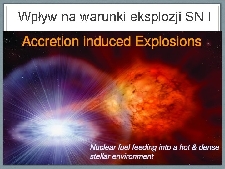 Wpływ na warunki eksplozji SN I 