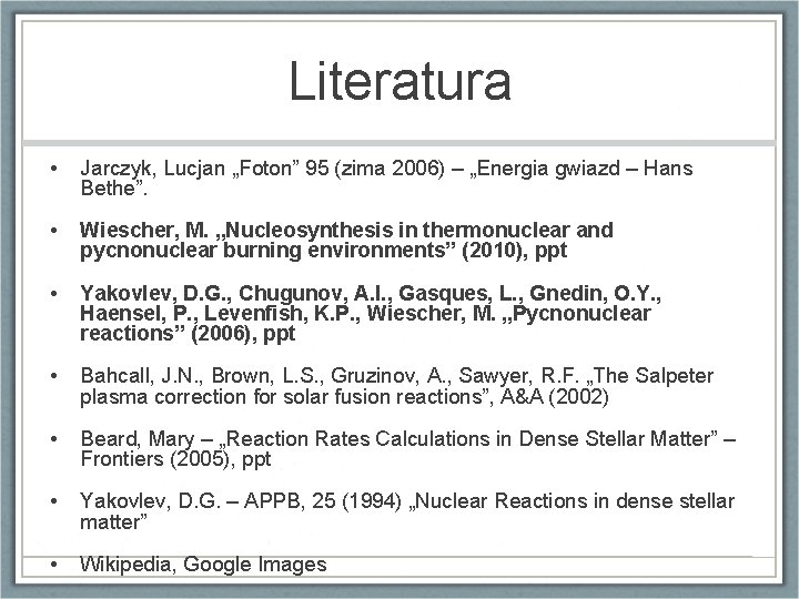 Literatura • Jarczyk, Lucjan „Foton” 95 (zima 2006) – „Energia gwiazd – Hans Bethe”.