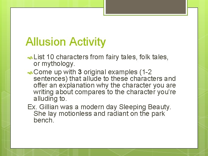 Allusion Activity List 10 characters from fairy tales, folk tales, or mythology. Come up