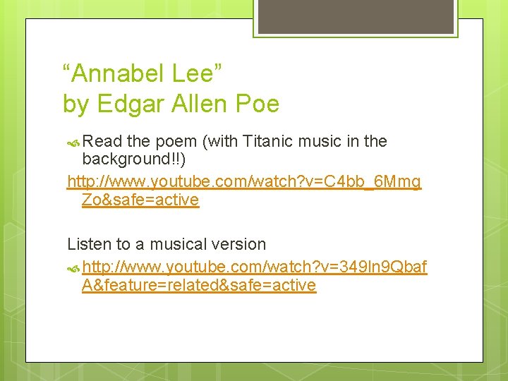 “Annabel Lee” by Edgar Allen Poe Read the poem (with Titanic music in the