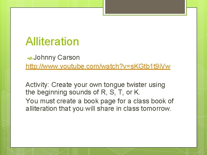 Alliteration Johnny Carson http: //www. youtube. com/watch? v=s. KGtb 1 t 9 i. Vw