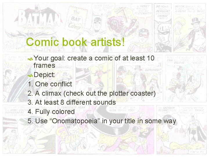 Comic book artists! Your goal: create a comic of at least 10 frames Depict: