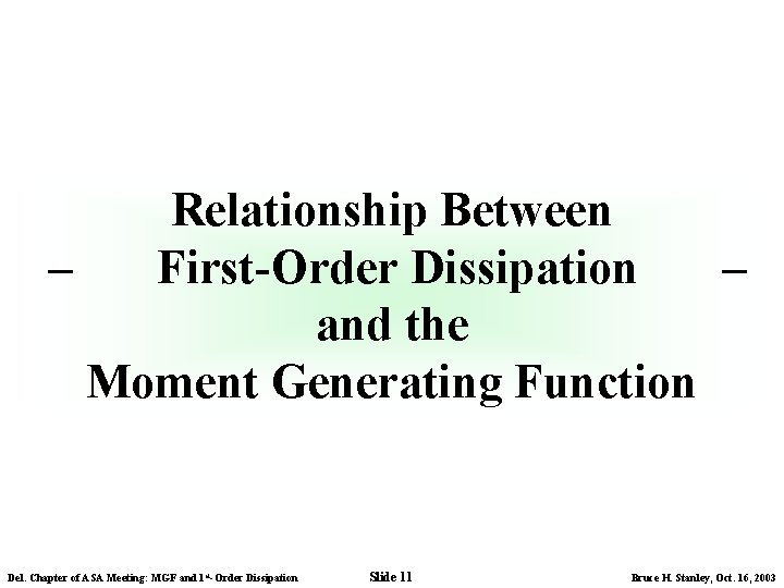 Relationship Between – First-Order Dissipation – and the Moment Generating Function Del. Chapter of