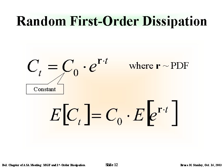 Random First-Order Dissipation where r ~ PDF Constant Del. Chapter of ASA Meeting: MGF
