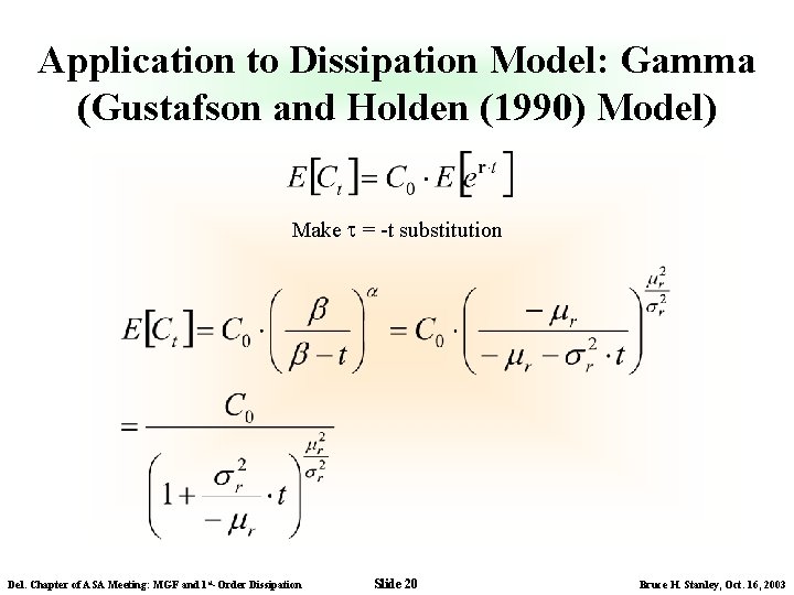 Application to Dissipation Model: Gamma (Gustafson and Holden (1990) Model) Make = -t substitution