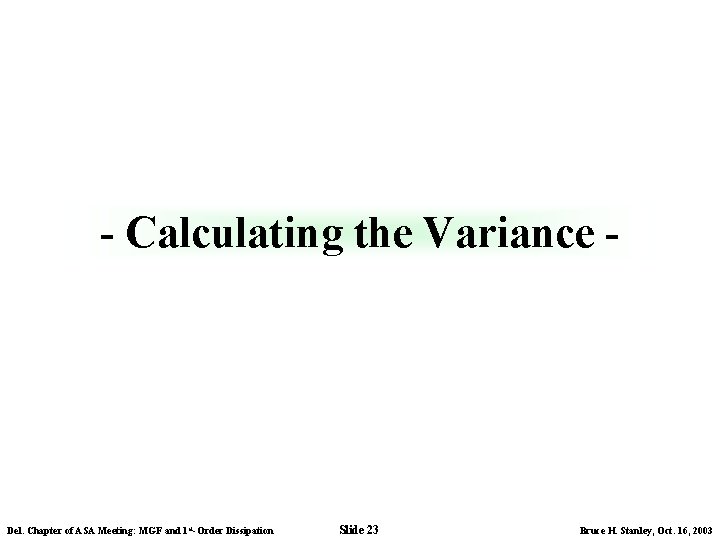 - Calculating the Variance - Del. Chapter of ASA Meeting: MGF and 1 st-Order