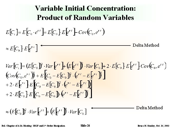 Variable Initial Concentration: Product of Random Variables Delta Method Del. Chapter of ASA Meeting: