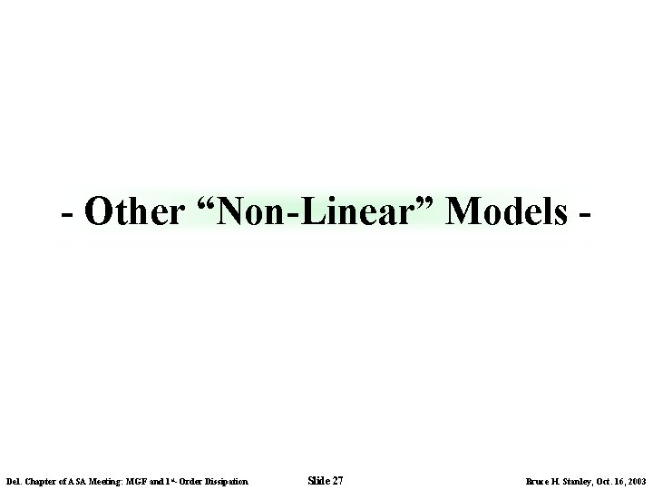 - Other “Non-Linear” Models - Del. Chapter of ASA Meeting: MGF and 1 st-Order