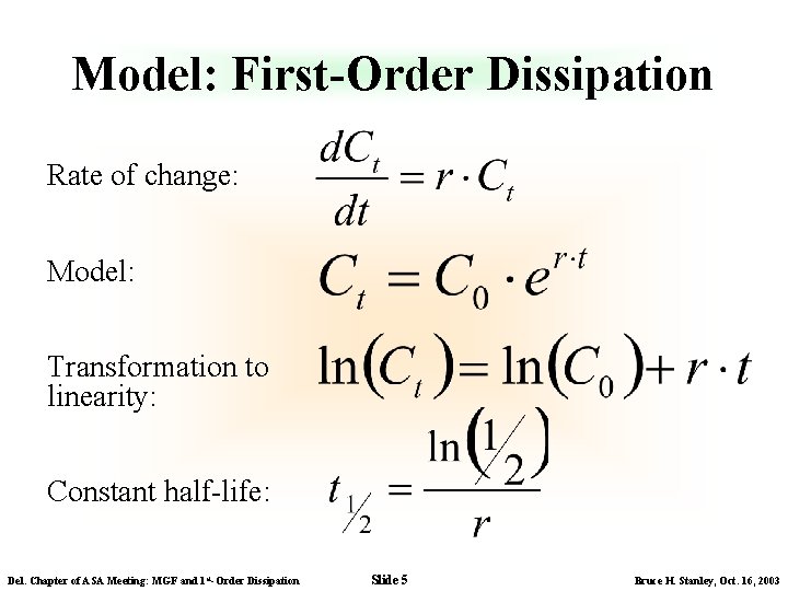 Model: First-Order Dissipation Rate of change: Model: Transformation to linearity: Constant half-life: Del. Chapter