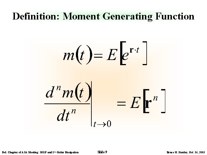 Definition: Moment Generating Function Del. Chapter of ASA Meeting: MGF and 1 st-Order Dissipation