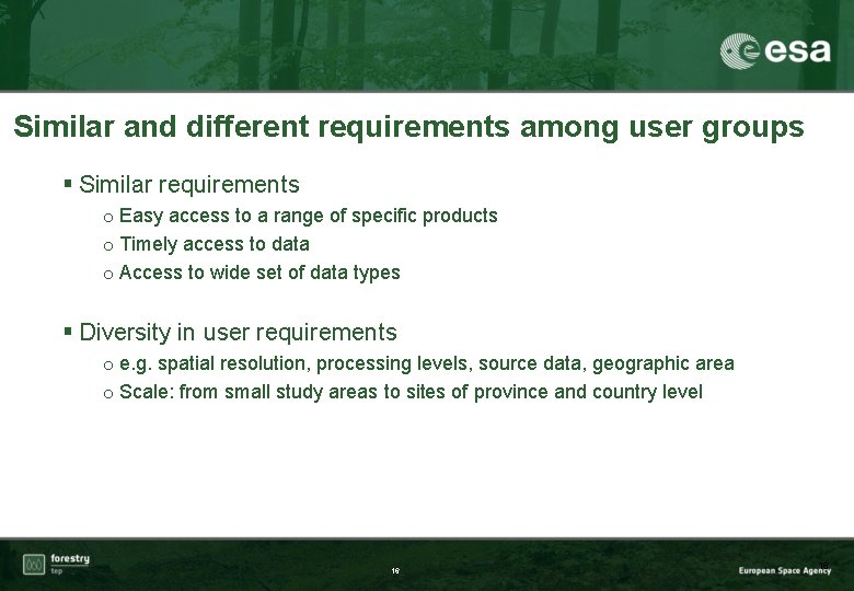 Similar and different requirements among user groups § Similar requirements o Easy access to
