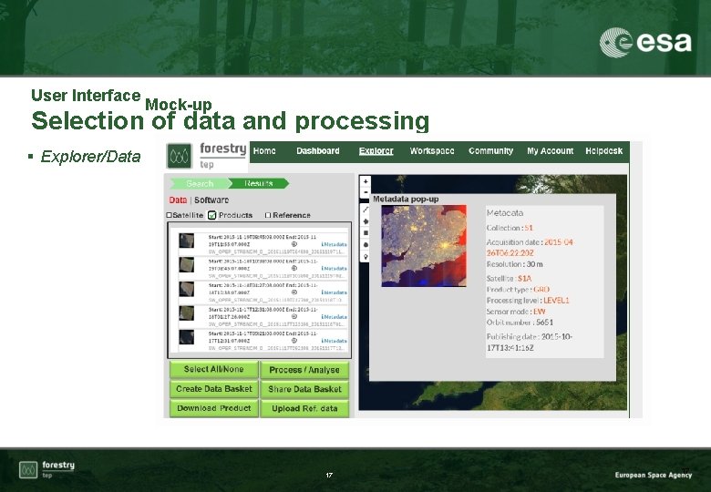 User Interface Mock-up Selection of data and processing § Explorer/Data 17 17 