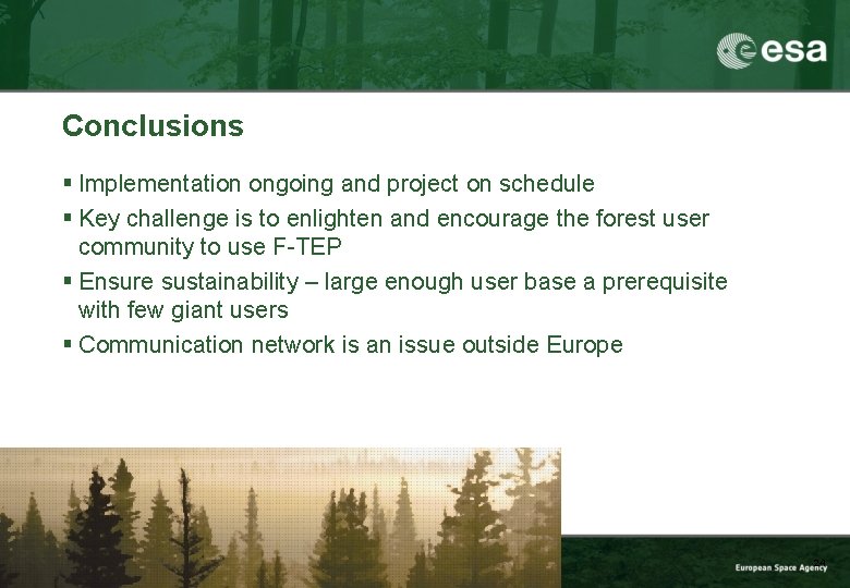 Conclusions § Implementation ongoing and project on schedule § Key challenge is to enlighten