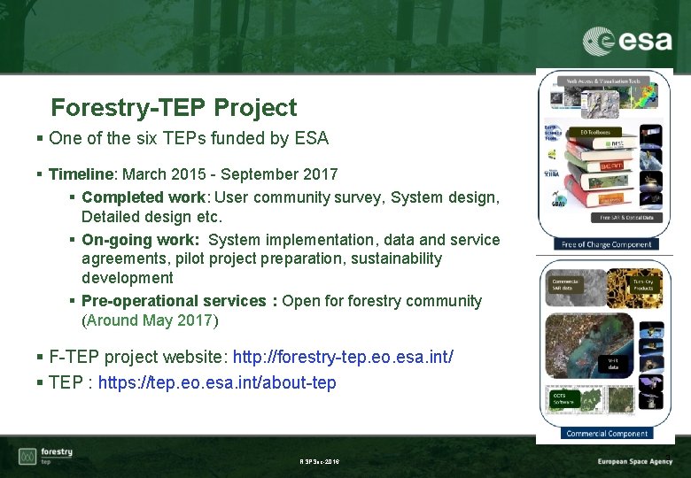 Forestry-TEP Project § One of the six TEPs funded by ESA § Timeline: March