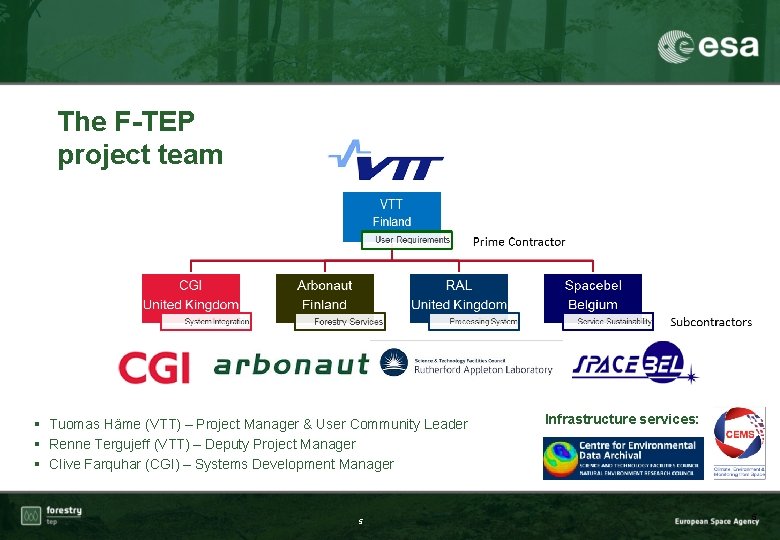 The F-TEP project team § Tuomas Häme (VTT) – Project Manager & User Community