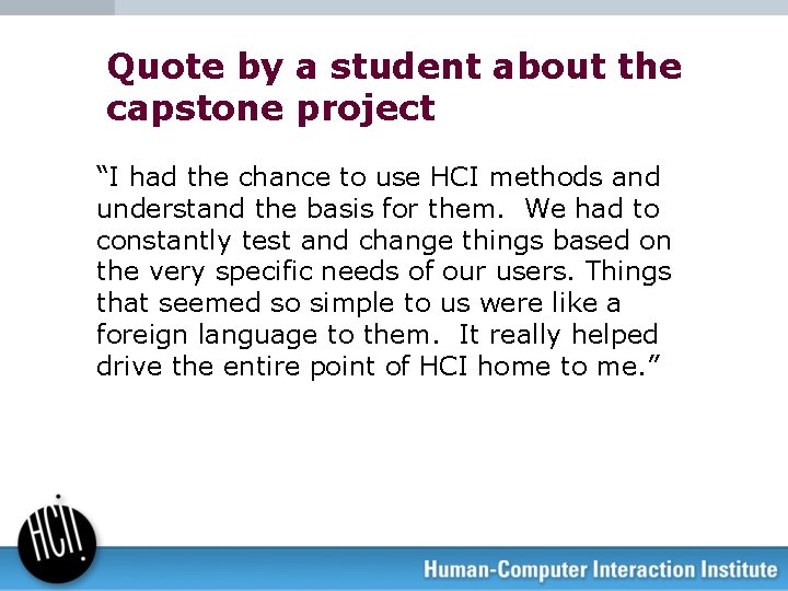 Quote by a student about the capstone project “I had the chance to use