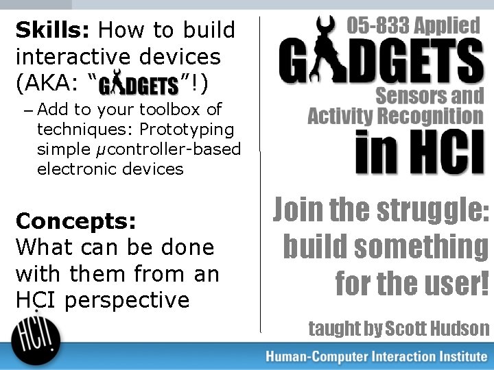 Skills: How to build interactive devices (AKA: “ ”!) – Add to your toolbox