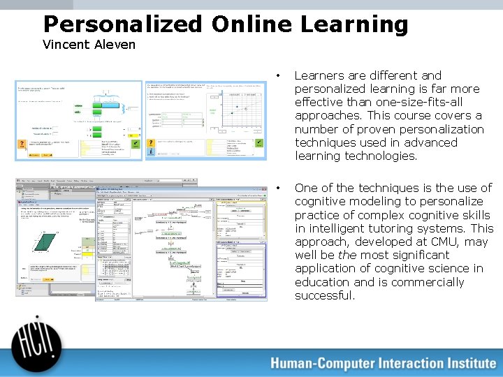 Personalized Online Learning Vincent Aleven • Learners are different and personalized learning is far