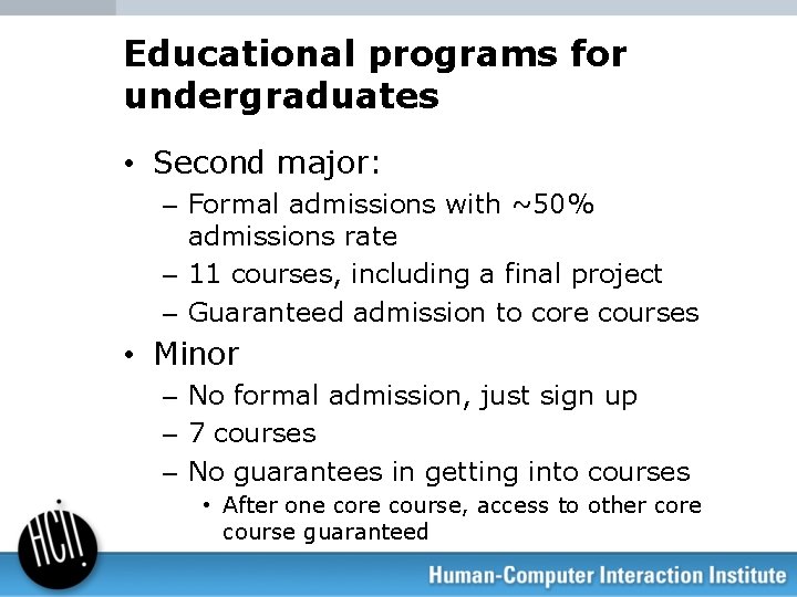 Educational programs for undergraduates • Second major: – Formal admissions with ~50% admissions rate