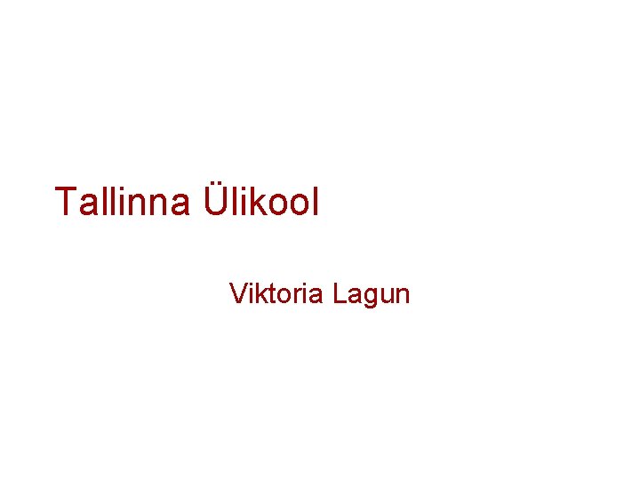 Tallinna Ülikool Viktoria Lagun 