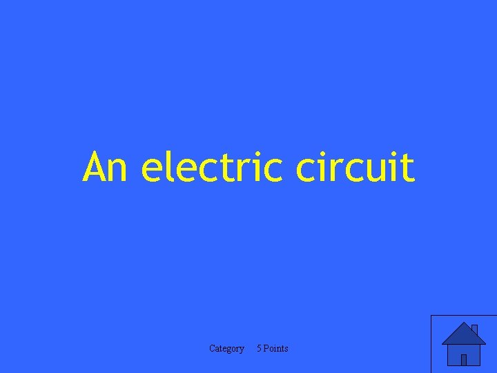 An electric circuit Category 5 Points 