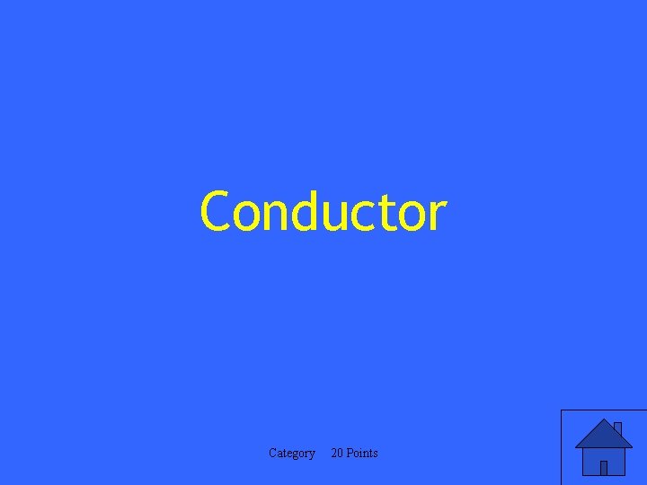 Conductor Category 20 Points 