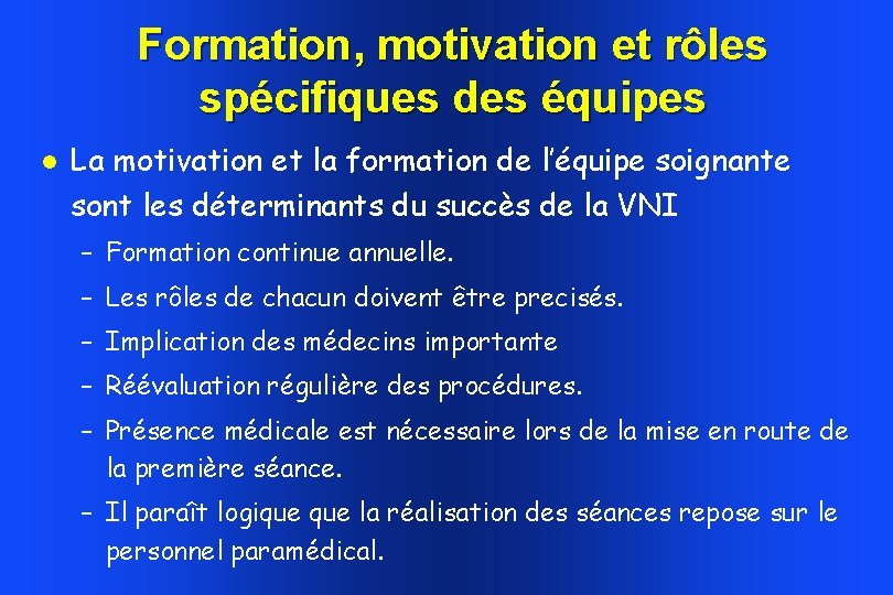 Formation, motivation et rôles spécifiques des équipes La motivation et la formation de l’équipe Formation, motivation et rôles spécifiques des équipes La motivation et la formation de l’équipe