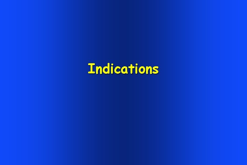 Indications Indications