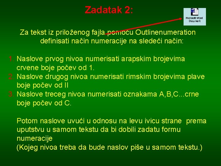 Zadatak 2: Za tekst iz priloženog fajla pomoću Outlinenumeration definisati način numeracije na sledeći