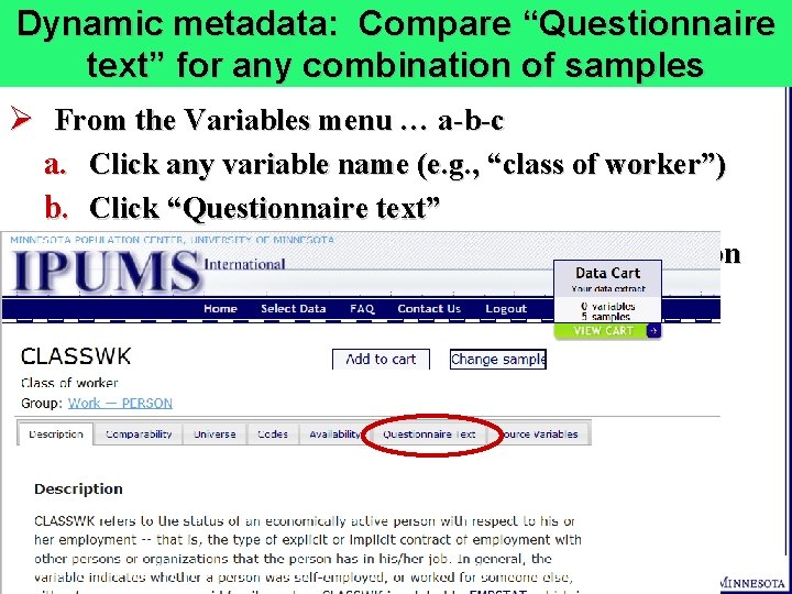 Dynamic metadata: Compare “Questionnaire text” for any combination of samples Ø From the Variables