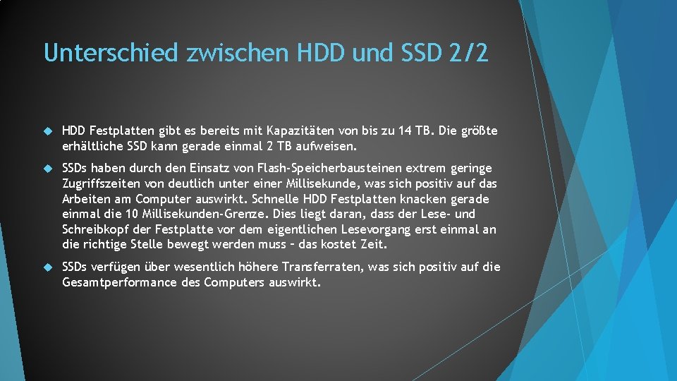 Unterschied zwischen HDD und SSD 2/2 HDD Festplatten gibt es bereits mit Kapazitäten von