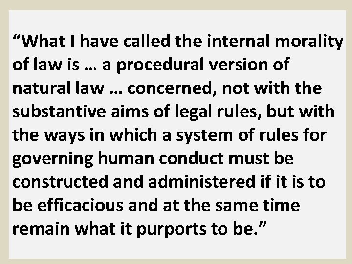 “What I have called the internal morality of law is … a procedural version