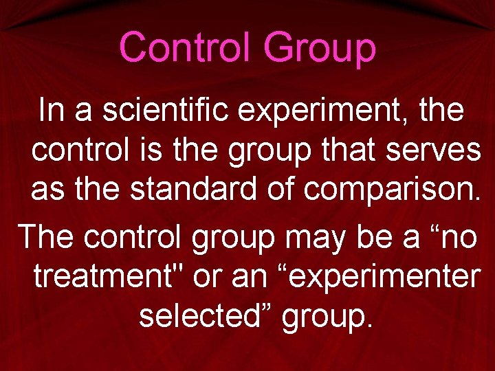 Control Group In a scientific experiment, the control is the group that serves as Control Group In a scientific experiment, the control is the group that serves as
