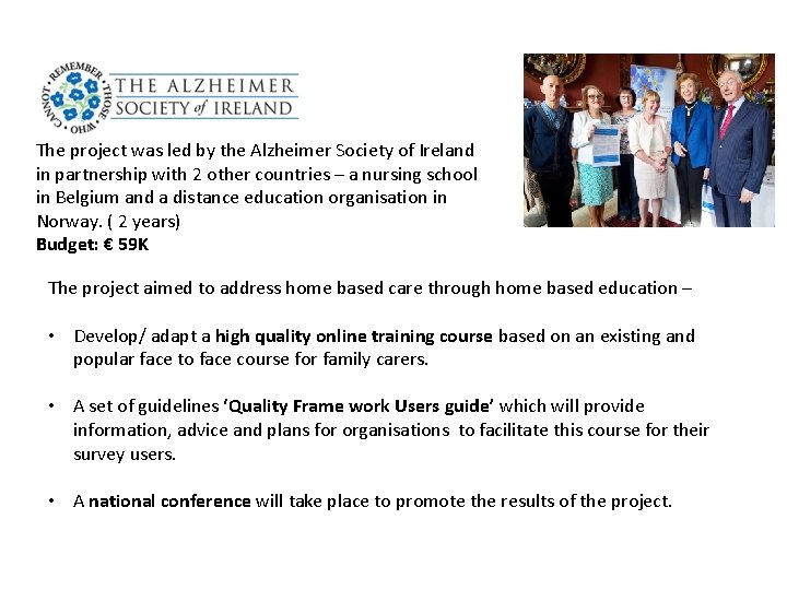 The project was led by the Alzheimer Society of Ireland in partnership with 2
