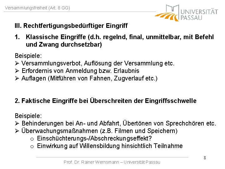 Versammlungsfreiheit (Art. 8 GG) III. Rechtfertigungsbedürftiger Eingriff 1. Klassische Eingriffe (d. h. regelnd, final,